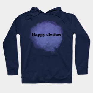 happy clothes Hoodie